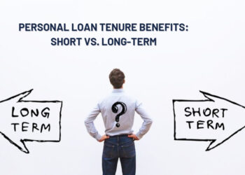 Personal Loan Tenure Benefits: Short vs. Long-Term
